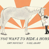 If You Want to Ride a Horse