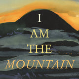 I Am the Mountain