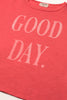Soft Slub Cotton Print T-Shirt Good Day (Tomato)