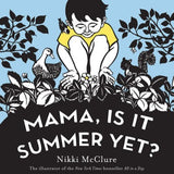 Mama, Is It Summer Yet?