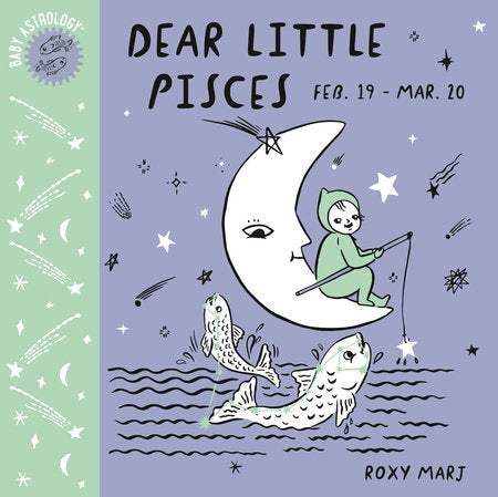Dear Little Pisces (Feb 19 - Mar 20)