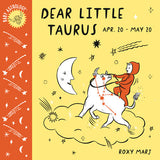 Dear Little Taurus (Apr 20 -May 20)