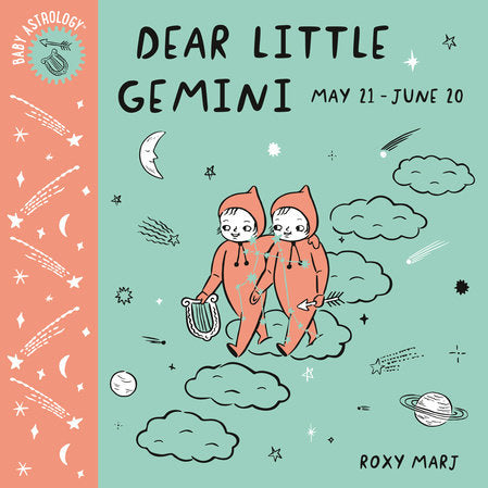 Dear Little Gemini (May 21 - June 20)