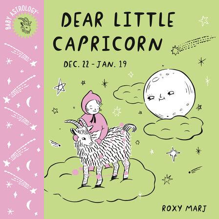 Dear Little Capricorn (Dec 22 - Jan 19)