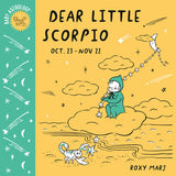 Dear Little Scorpio (Oct 23 - Nov 21)