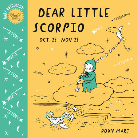 Dear Little Scorpio (Oct 23 - Nov 21)